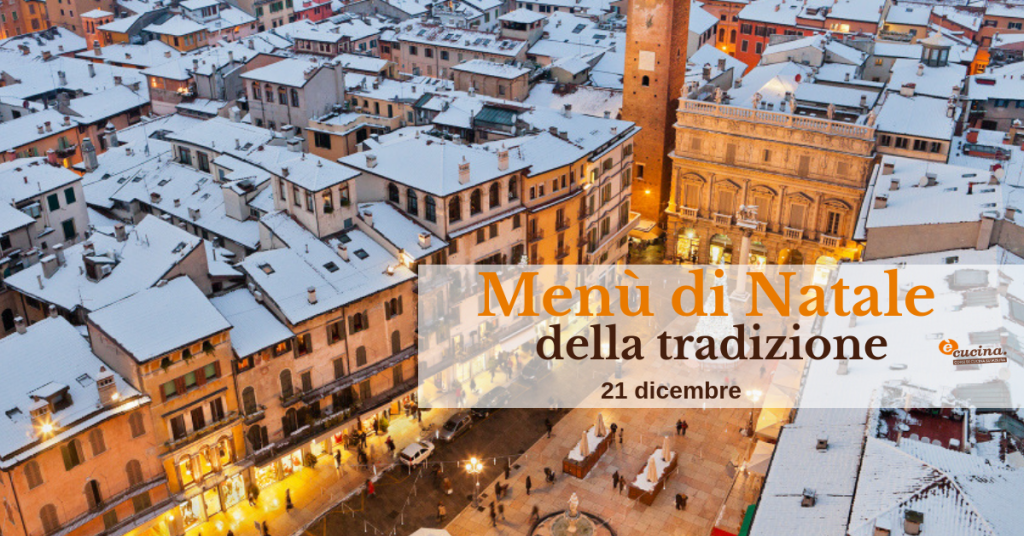 Menu Di Natale Verona.Menu Di Natale Della Tradizione Veronese E Cucina